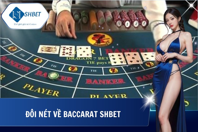 Trải nghiệm về Baccarat tại SHBet