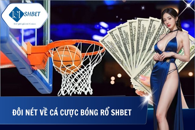 Tổng quan về cá cược bóng rổ