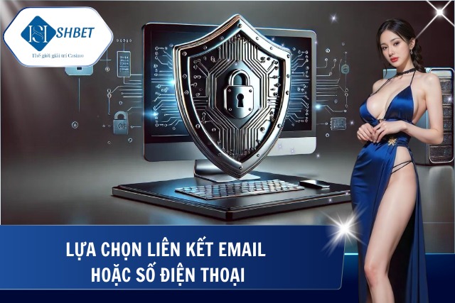 Nên liên tài khoản bằng email hoặc số điện thoại