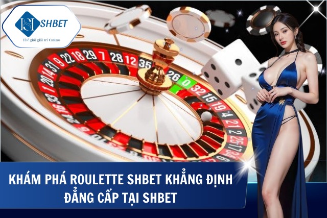 Tìm hiểu về cách chơi Roulette shbet