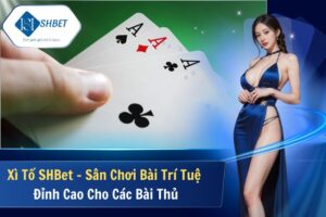 Xì Tố SHBet